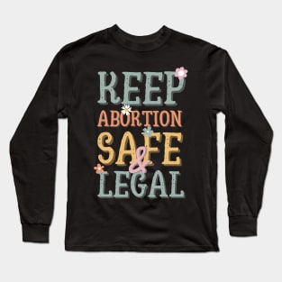 Keep abortion safe and legal Long Sleeve T-Shirt